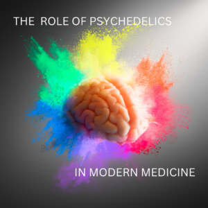 The Role of Psychedelics